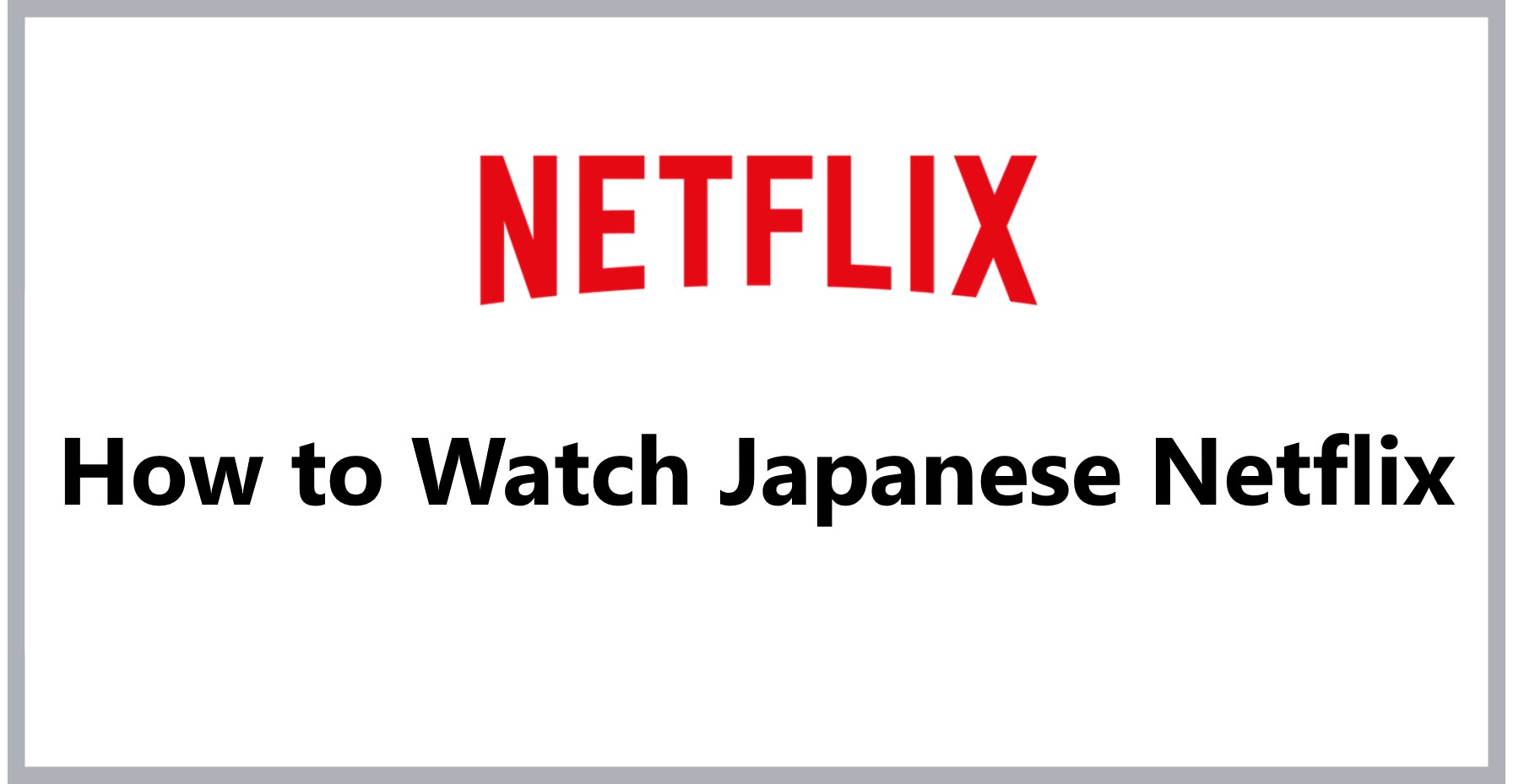 how-to-watch-japanese-netflix-from-anywhere