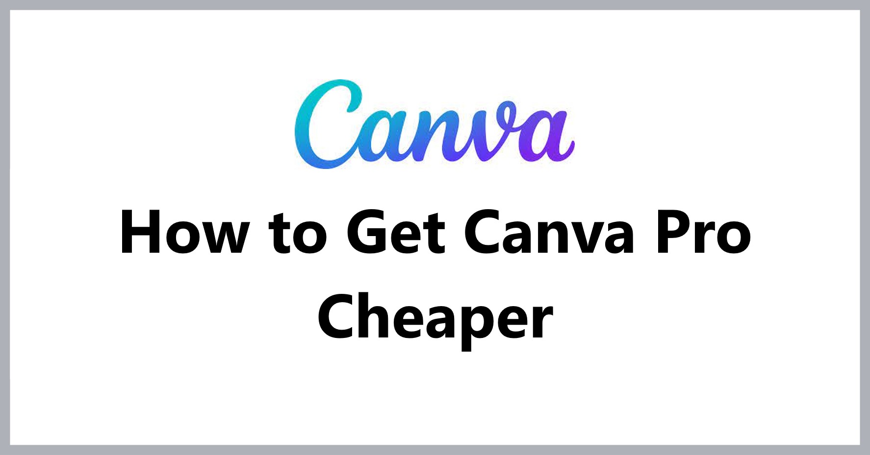 how-to-get-canva-pro-cheaper