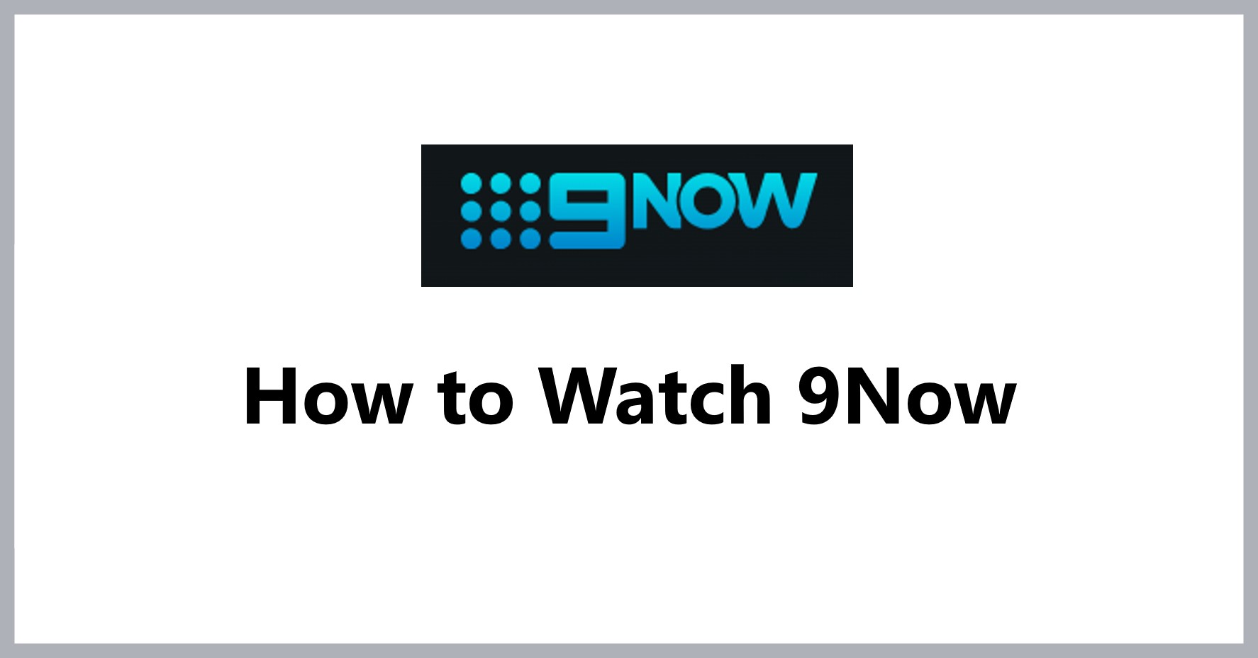 how-to-watch-9now