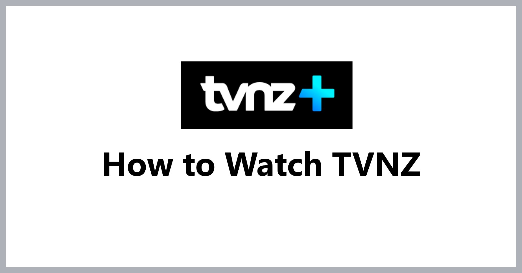 how-to-watch-tvnz
