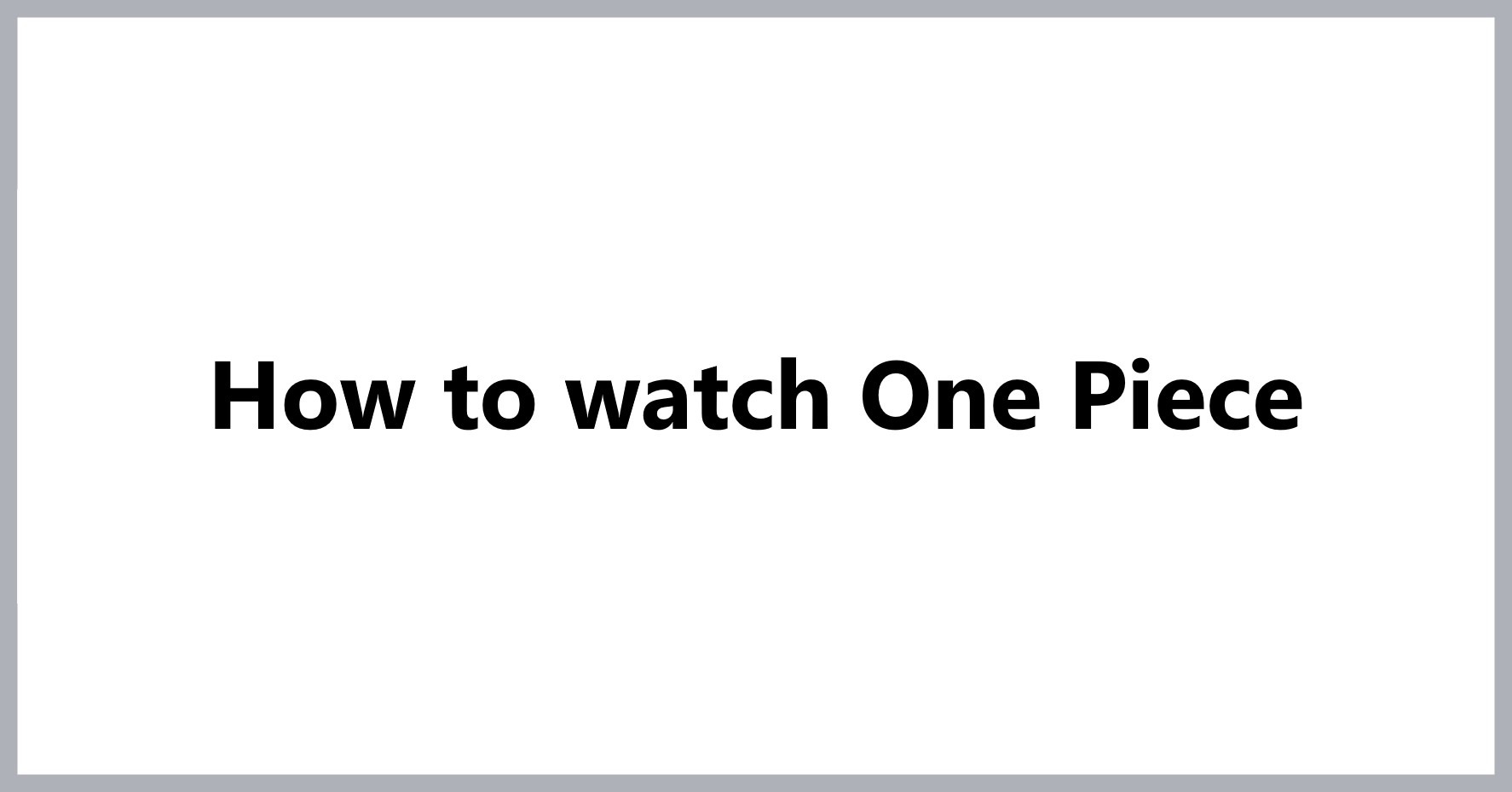 how-to-watch-one-piece