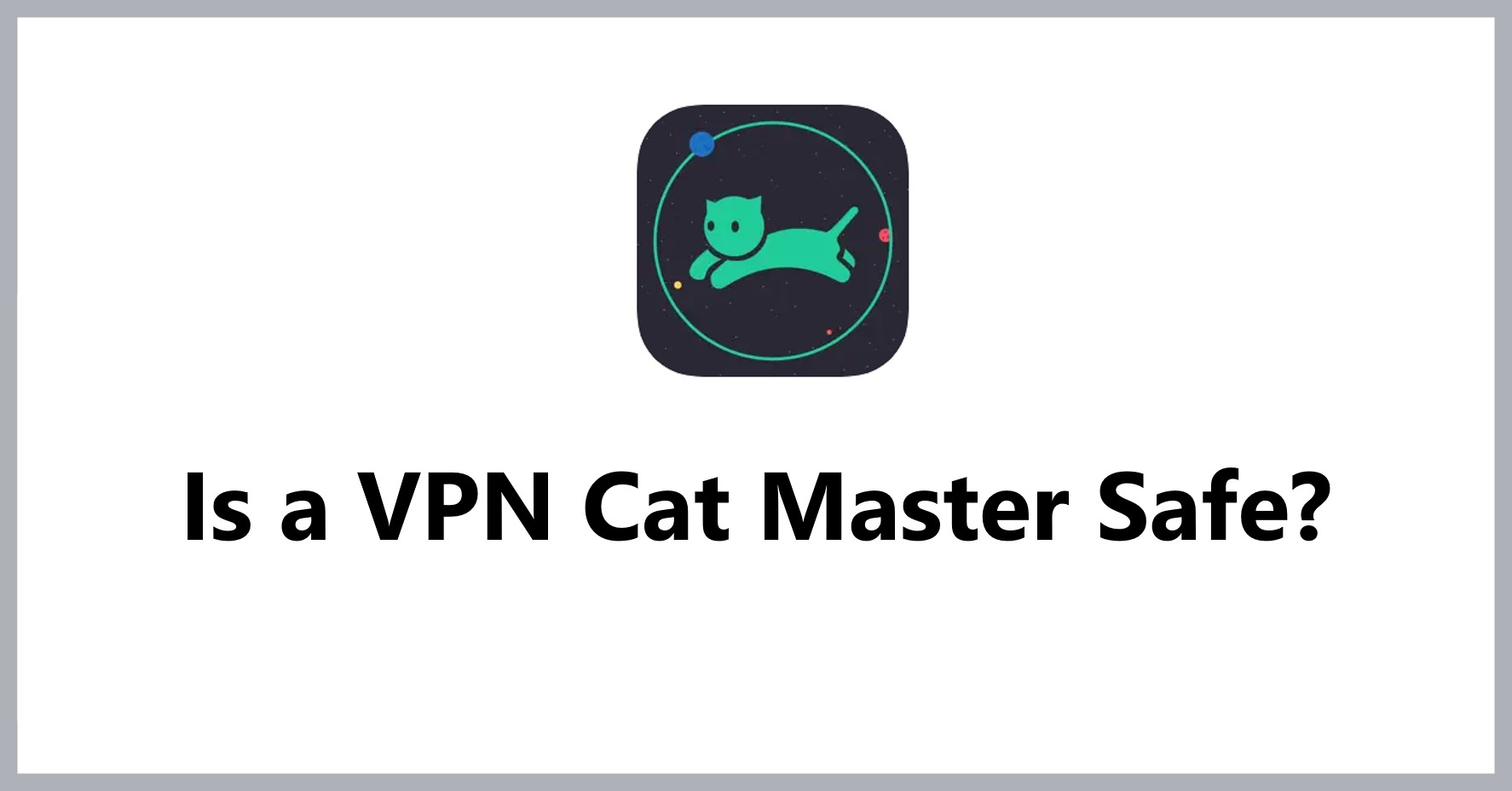 is-a-vpn-cat-master-safe?
